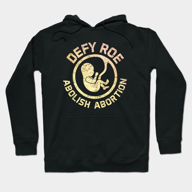 Defy Roe - Abolish Abortion - Orange Hoodie by Barn Shirt USA